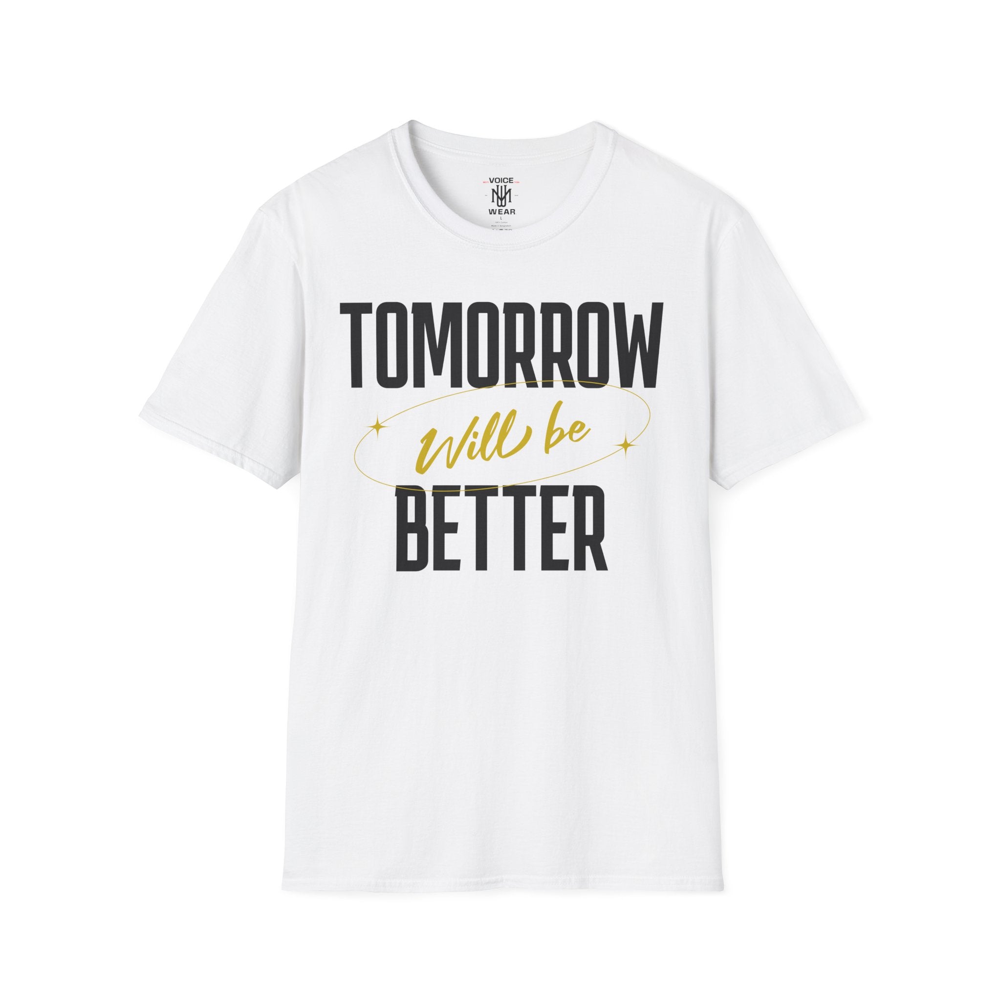 "Tomorrow Will Be Better" - "moti-Voice-tion Wear" T-Shirt