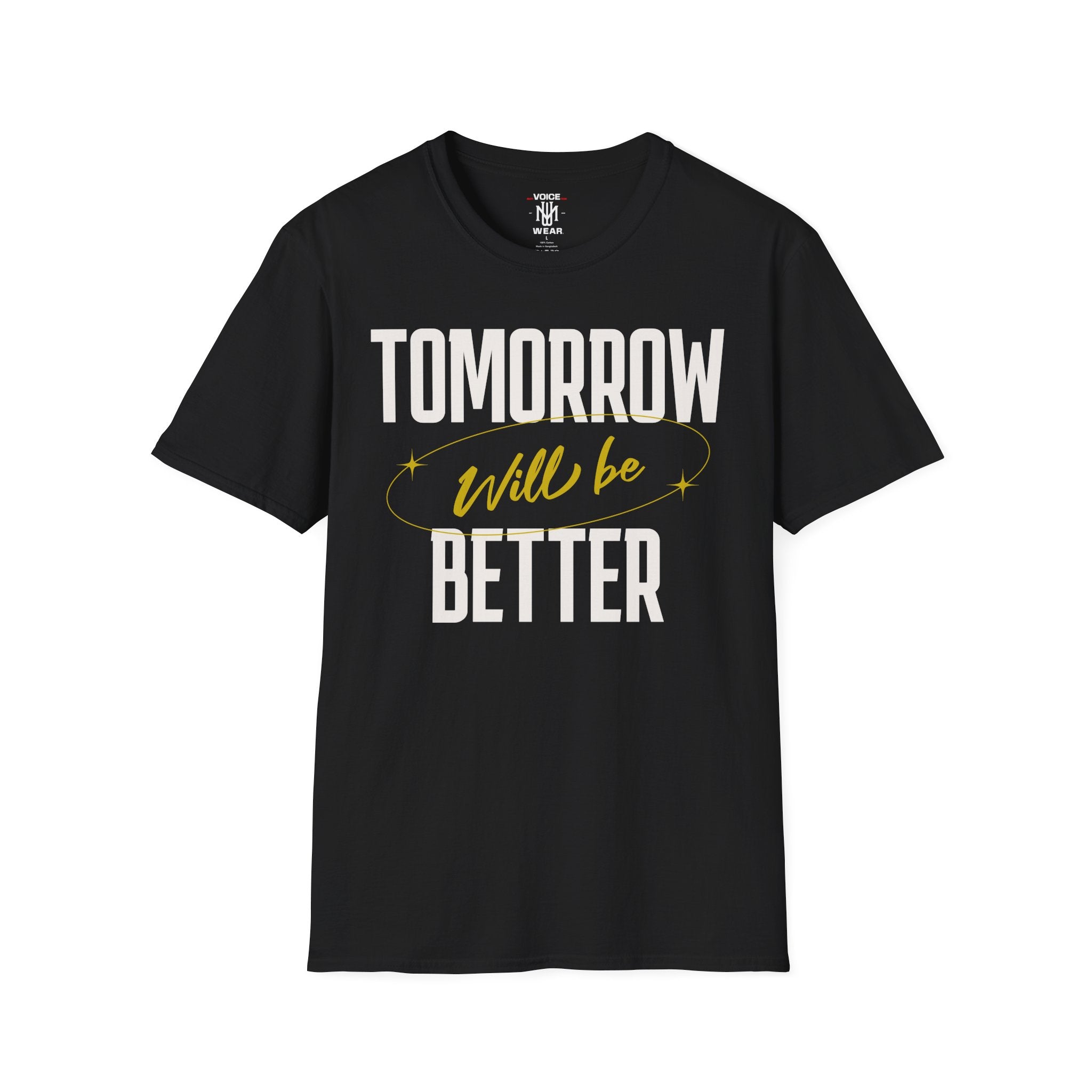 "Tomorrow Will Be Better" - "moti-Voice-tion Wear" T-Shirt