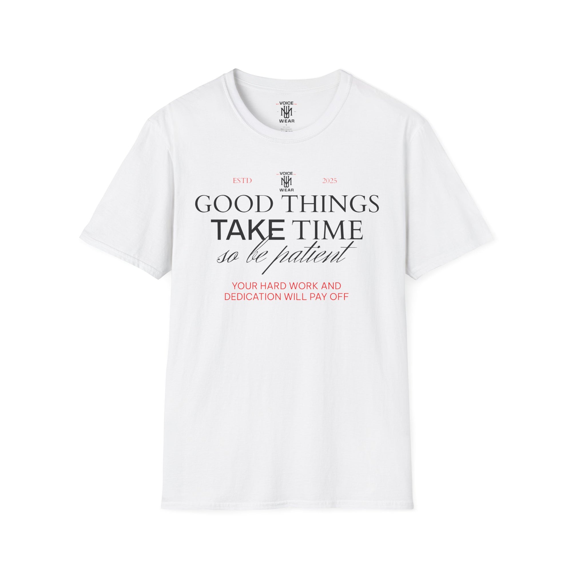 "Good Things Take Time" - "moti-Voice-tion Wear" T-Shirt