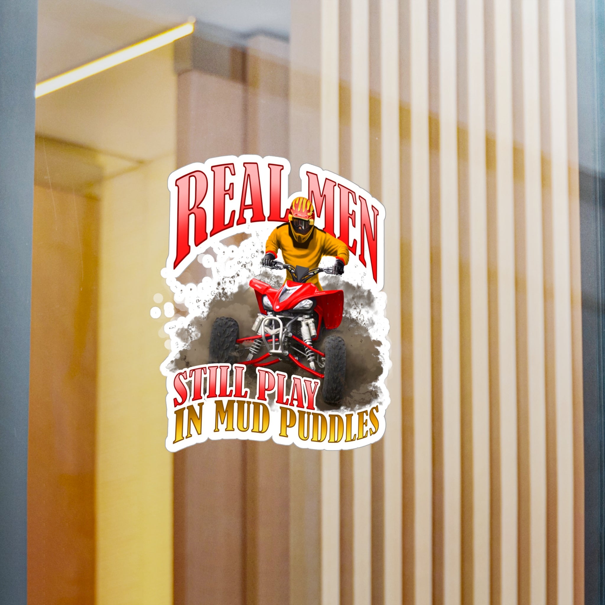 Real Men Still Play In Mud Puddles Vinyl Decal