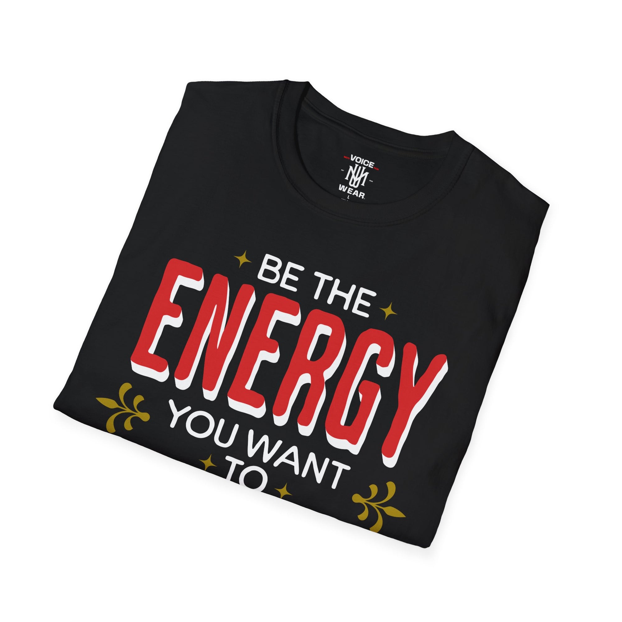 "Be The Energy" - "moti-Voice-tion Wear" T-Shirt