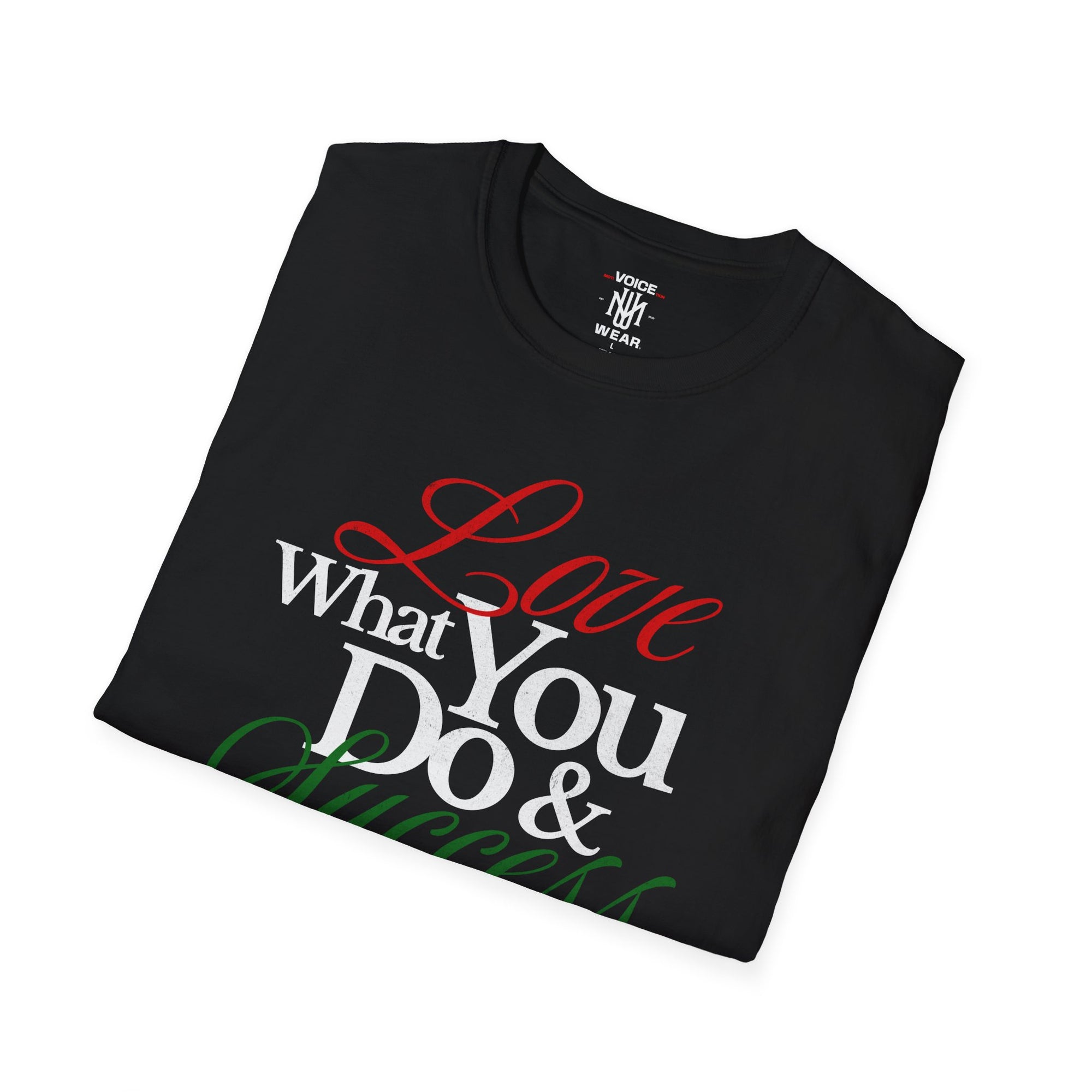 "Love What You Do" - "moti-Voice-tion Wear" T-Shirt