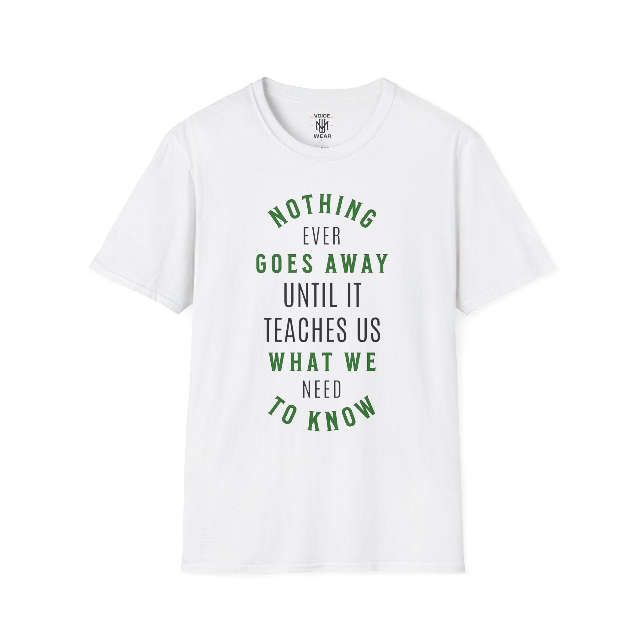 "Nothing Ever Goes Away" - "moti-Voice-tion Wear" T-Shirt