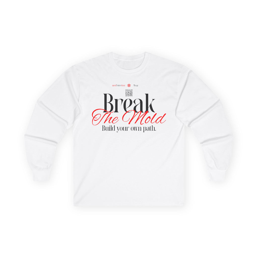 "Break the Mold" - "moti-Voice-tion Wear" Long Sleeve T-Shirt