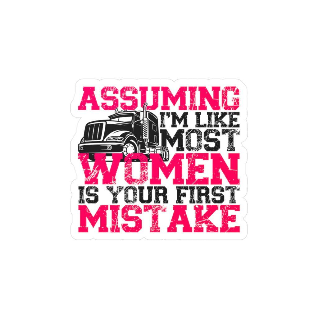 Assuming I'm Like Most Women Vinyl Decal