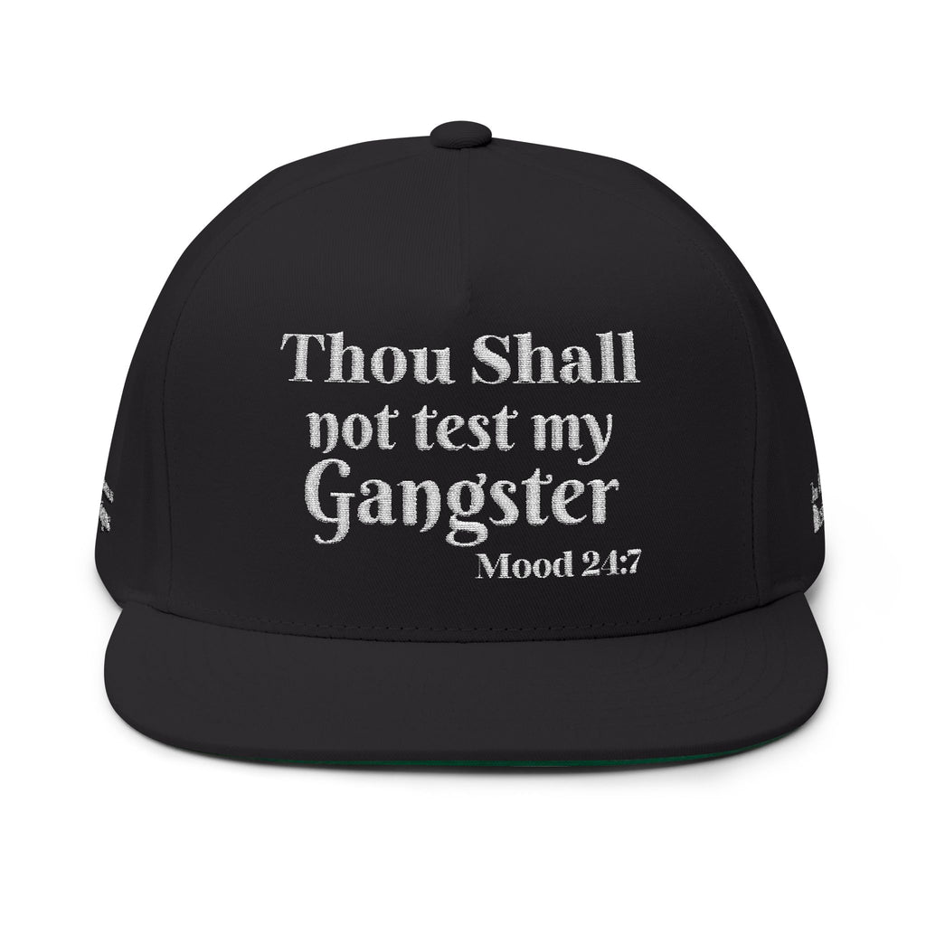 "Thou Shall Not Test My Gangster" - Embroidered Flat Bill Snapback Cap