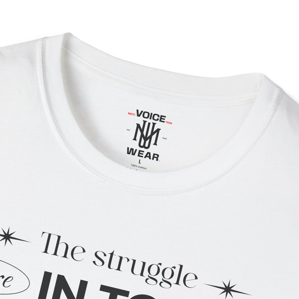 "The Struggle" - "moti-Voice-tion Wear" T-Shirt