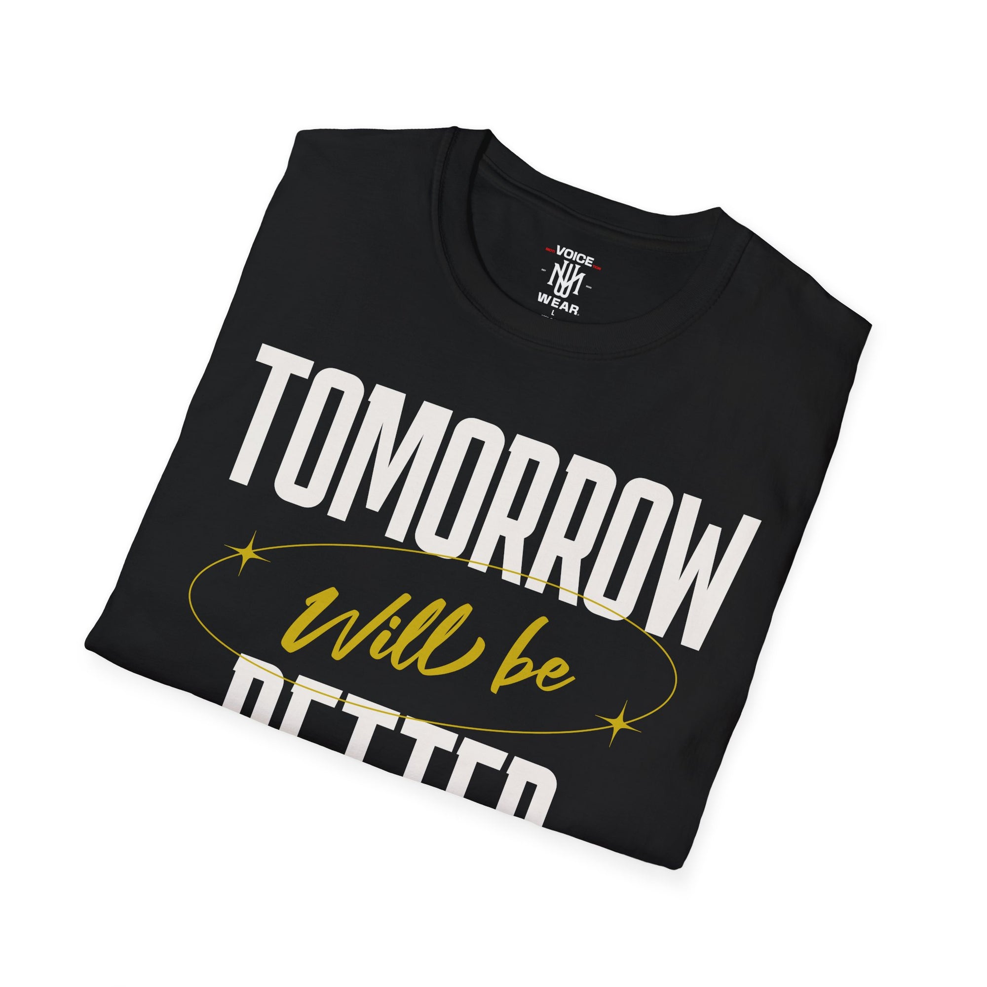 "Tomorrow Will Be Better" - "moti-Voice-tion Wear" T-Shirt