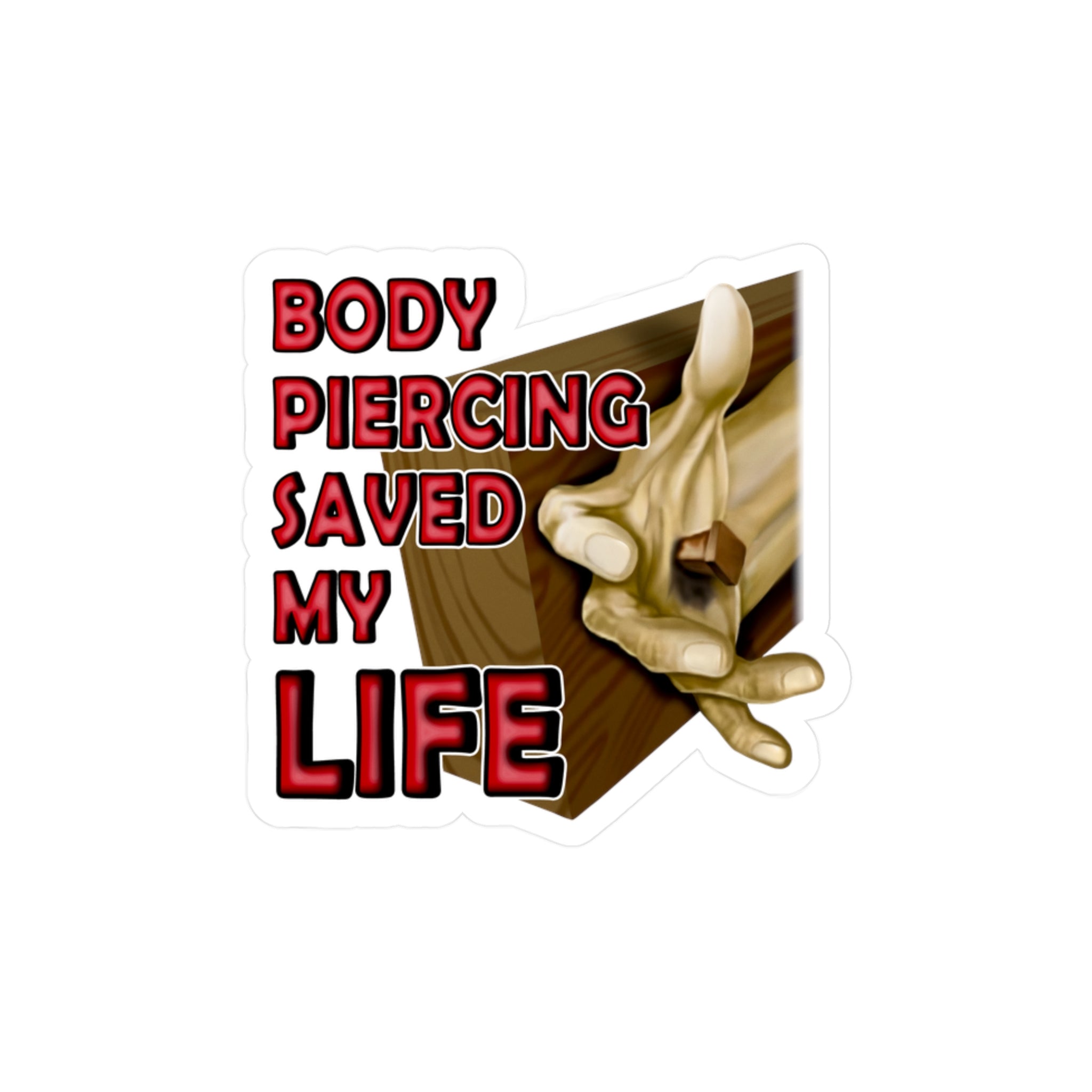 Body Piercing Saved My Life Vinyl Decal