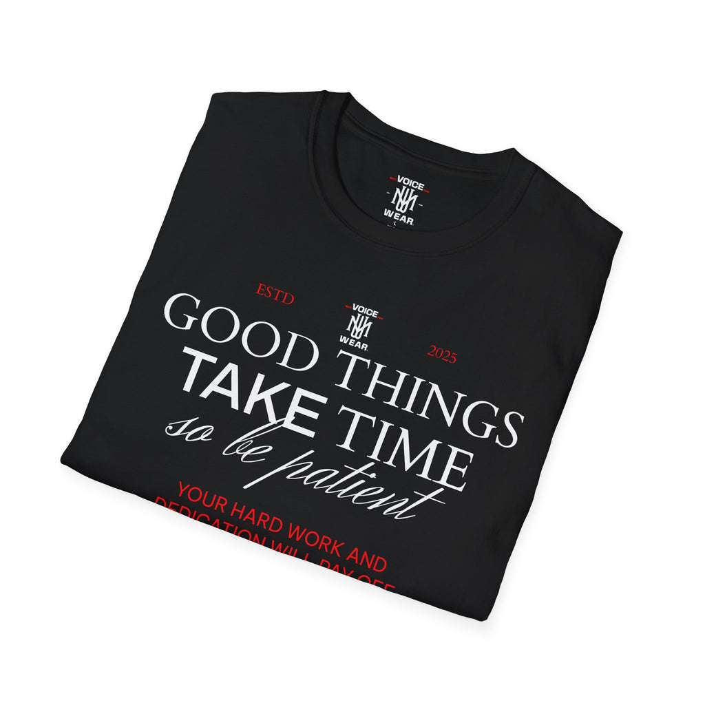 "Good Things Take Time" - "moti-Voice-tion Wear" T-Shirt