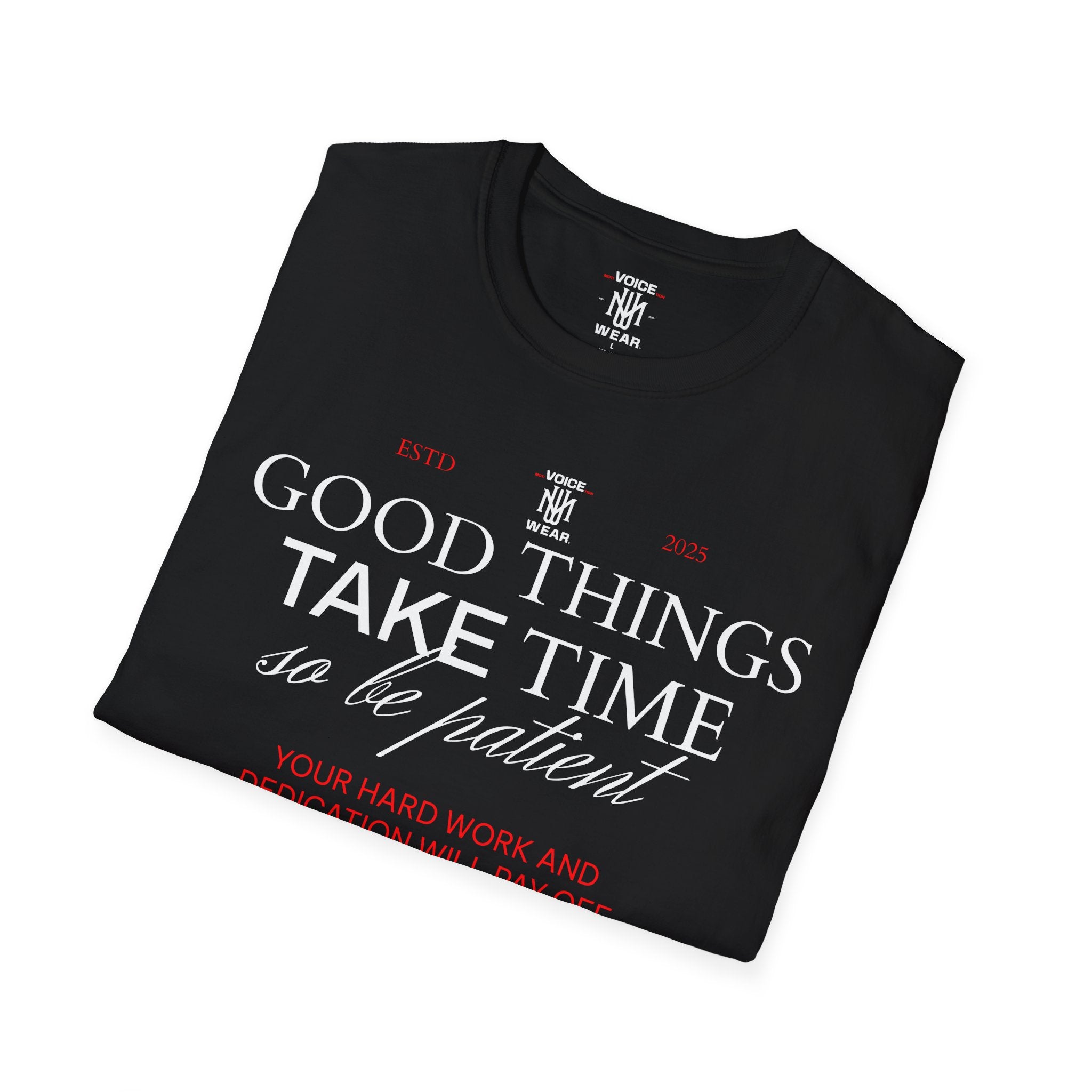 "Good Things Take Time" - "moti-Voice-tion Wear" T-Shirt