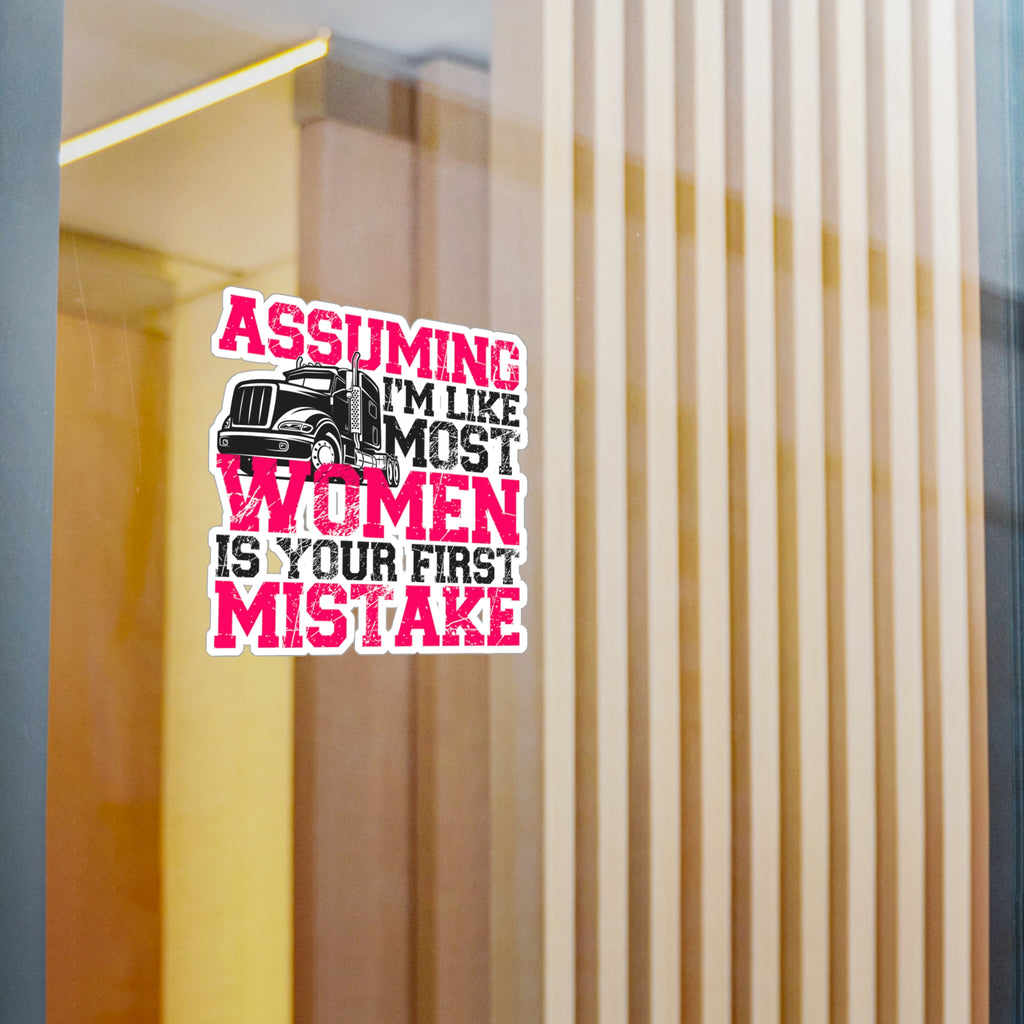 Assuming I'm Like Most Women Vinyl Decal