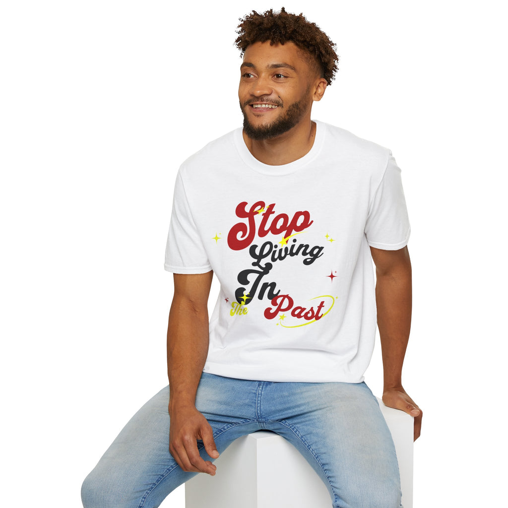 "Stop Living In The Past" - "moti-Voice-tion Wear" T-Shirt