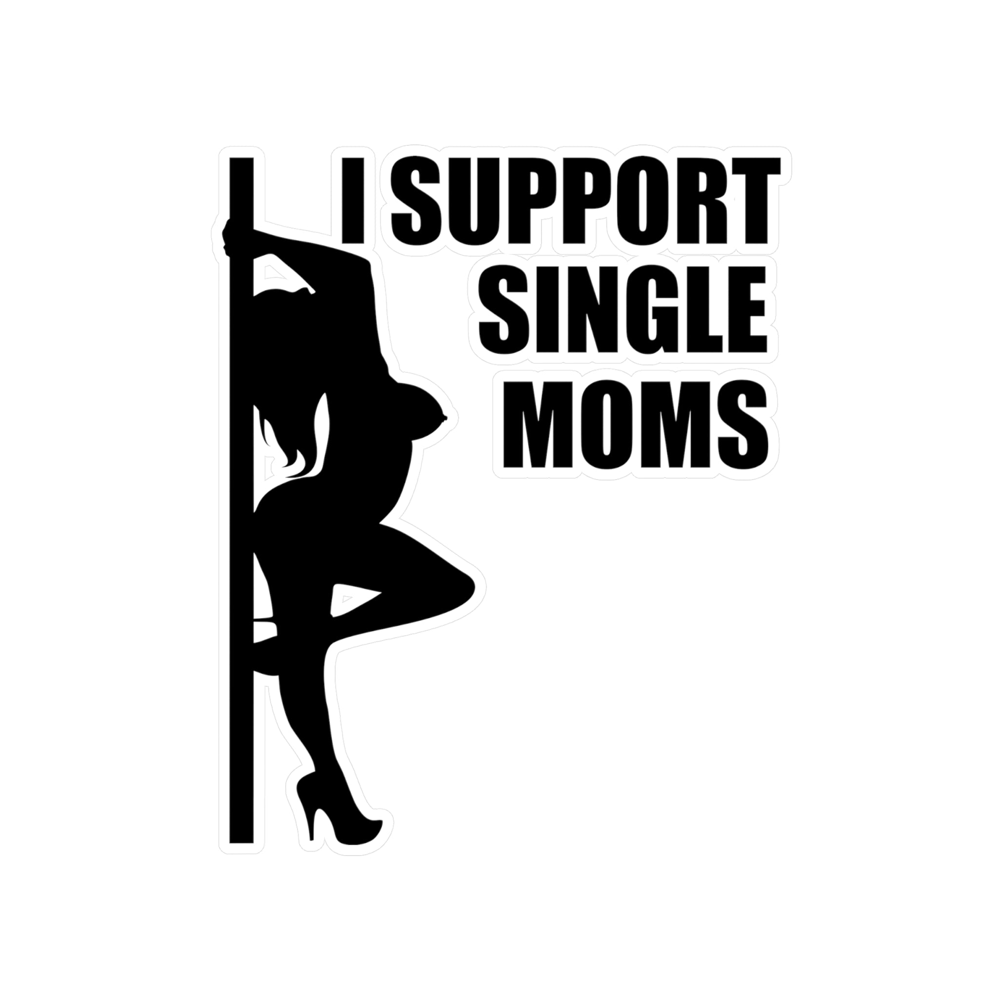 I Support Single Moms Vinyl Decal