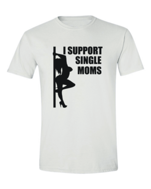 I Support Single Moms - White